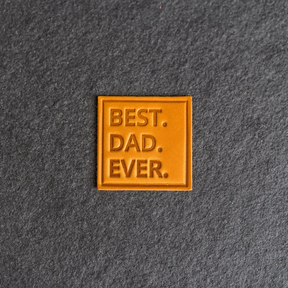 Best Dad Ever Stamp Leather Patches with optional Velcro added