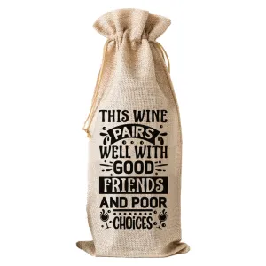 This Wine Pairs Well With Good Friends And Poor Choices - Wine Bag